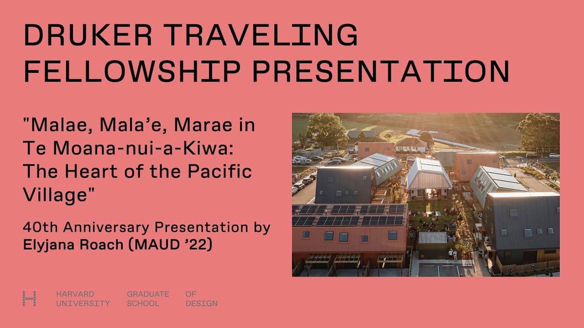 Druker Traveling Fellowship Presentation 2026, Featuring Elyjana Roach MAUD ’22