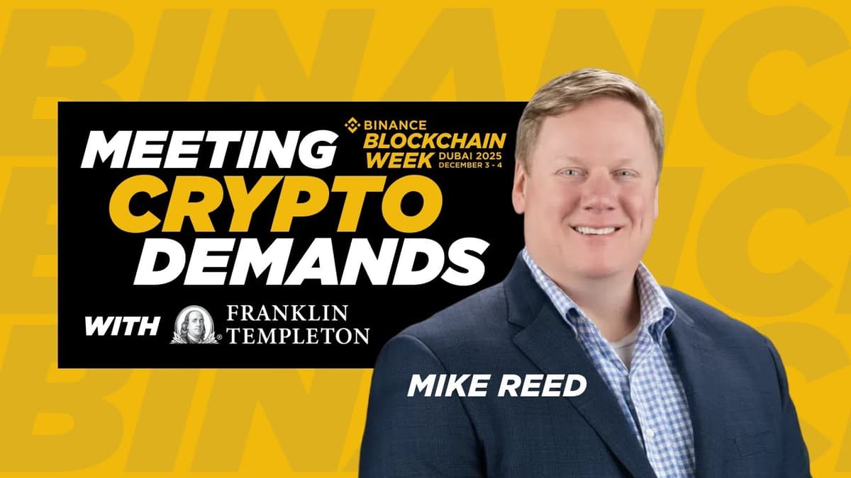 Franklin Templeton: Future of Crypto with TradFi | Mike Reed on Demand, Binance Partnership, Advice