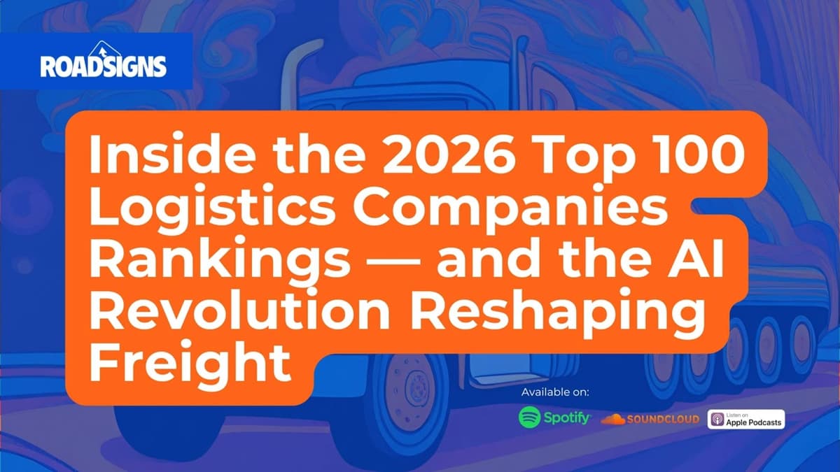 RS193: Inside the 2026 Top 100 Logistics Companies Rankings—And the AI Revolution Reshaping Freight
