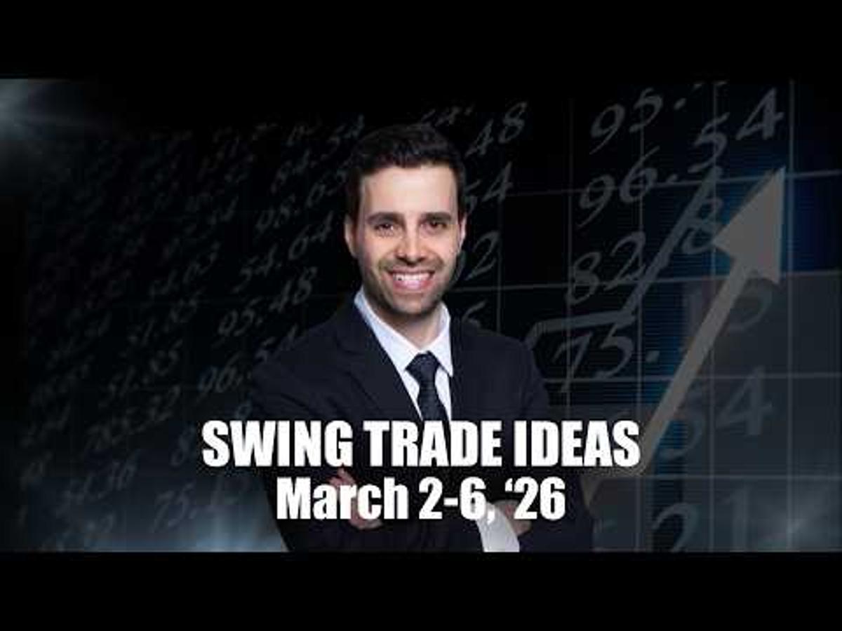 Actionable Swing Trade Ideas for March 2 - 6, 2026 | Market Update