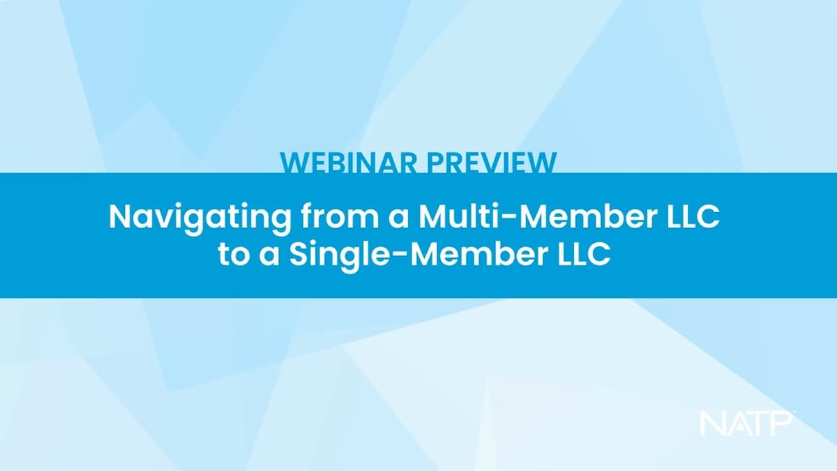 Webinar Preview: Navigating From a Multi-Member LLC to a Single-Member LLC