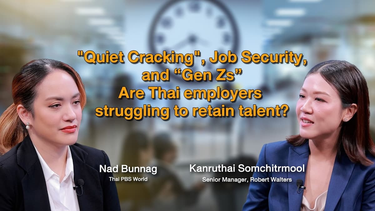 "Quiet Cracking", Job Security, and “Gen Zs” Are Thai Employers Struggling to Retain Talent?