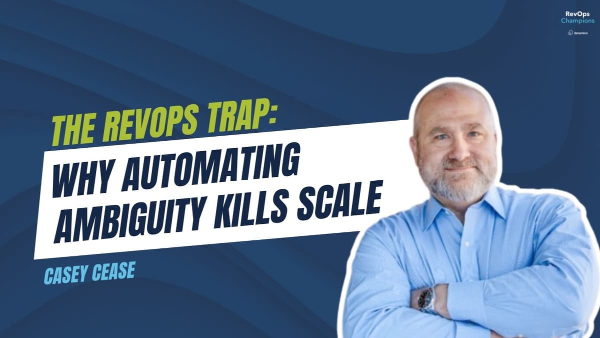 120 | The RevOps AI Trap: Why Automating Ambiguity Kills Scale | Casey Cease