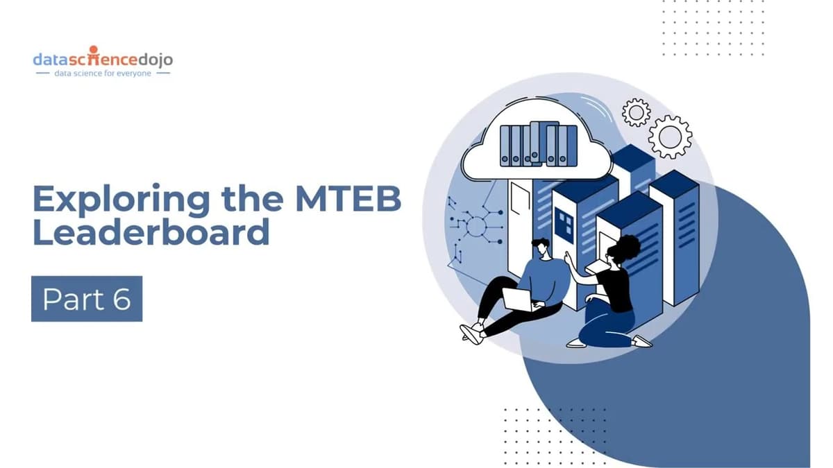 Exploring the MTEB Leaderboard | Vector Databases for Beginners | Part 6