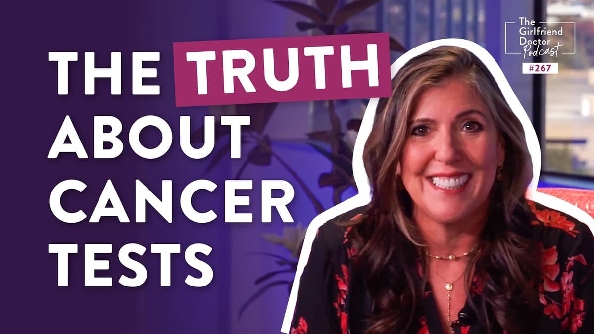 The Truth About Cancer Tests  | Jeffrey Gladden | The Girlfriend Doctor Show Ep. 267
