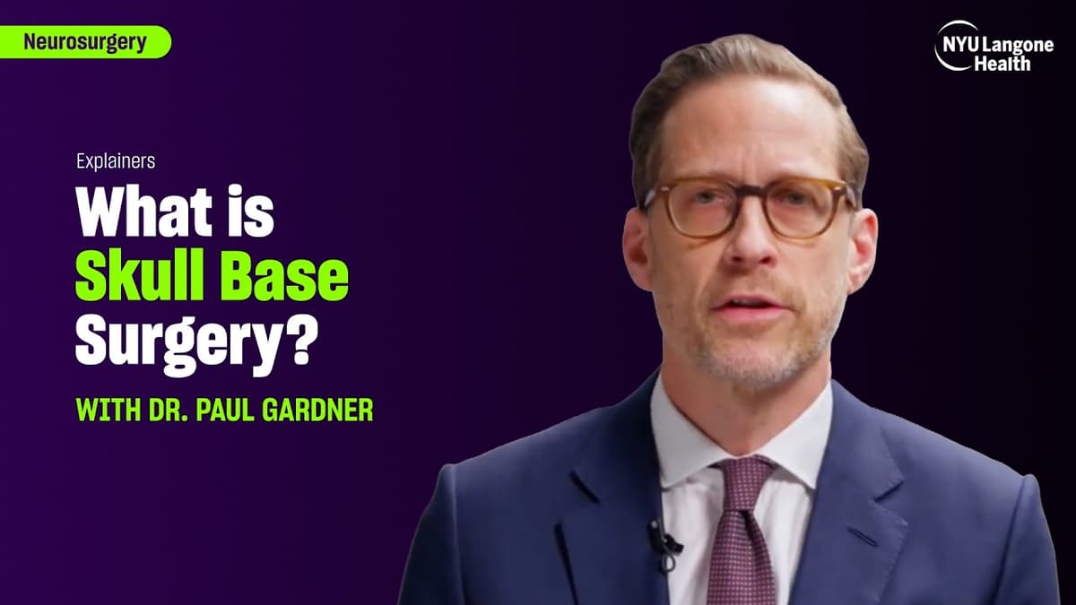 Inside Skull Base Surgery: Minimally Invasive Techniques & Patient Experience | NYU Langone Health