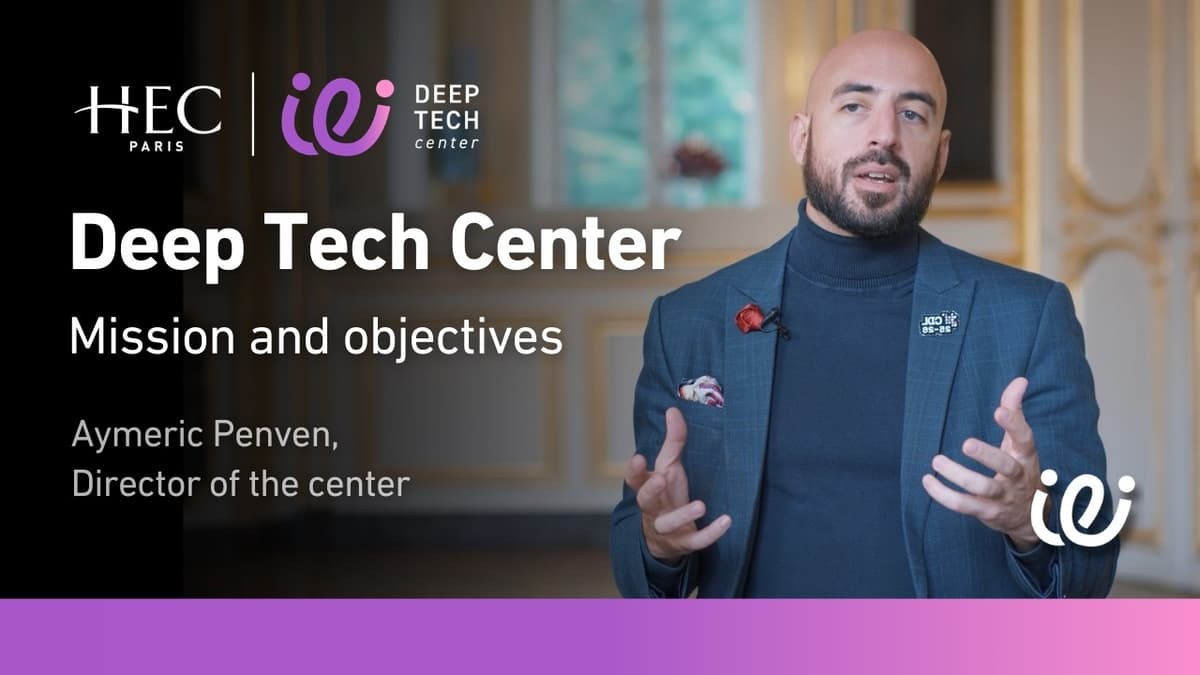 HEC Paris Deep Tech Center｜Mission & Objectives