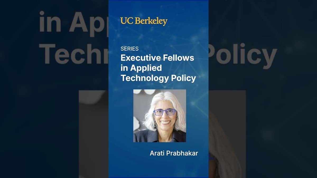 AI Ambitions with Arati Prabhakar | UC Berkeley Executive Fellowship in Applied Tech Policy