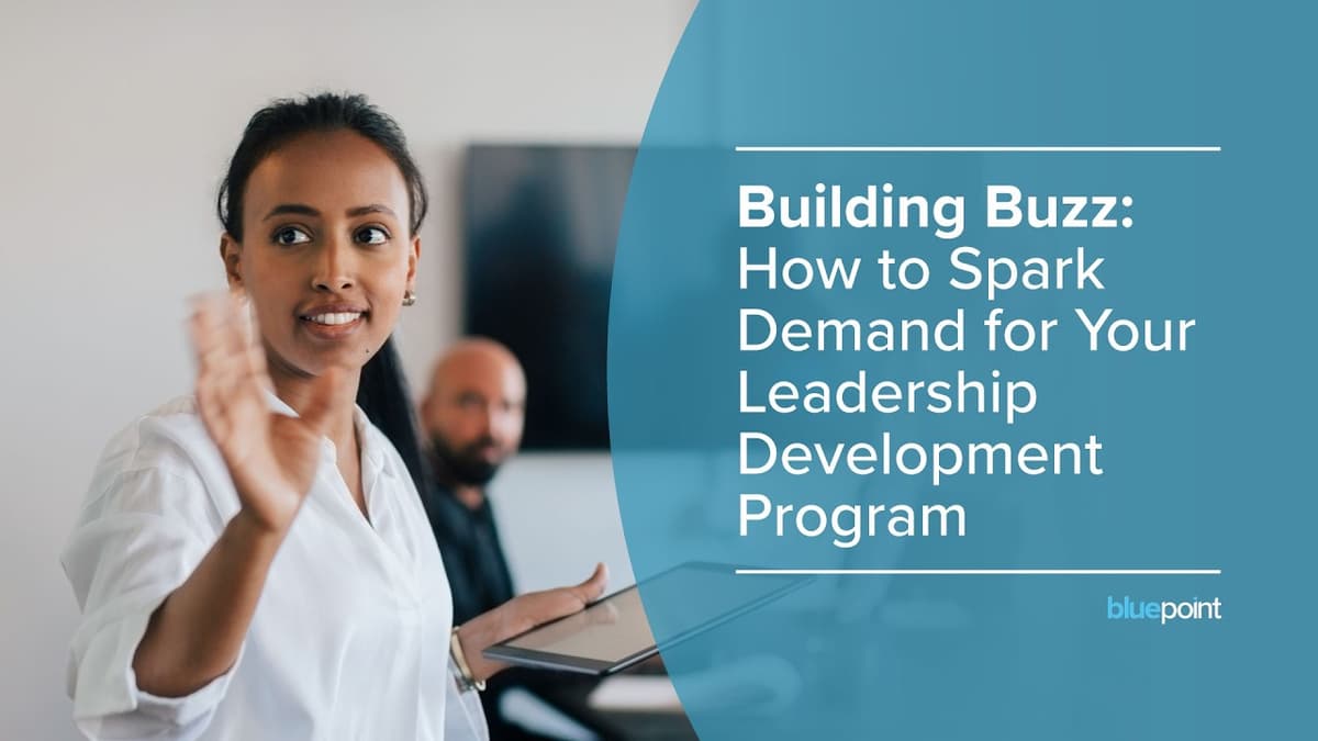 Building Buzz: How to Spark Demand for Your Leadership Development Program