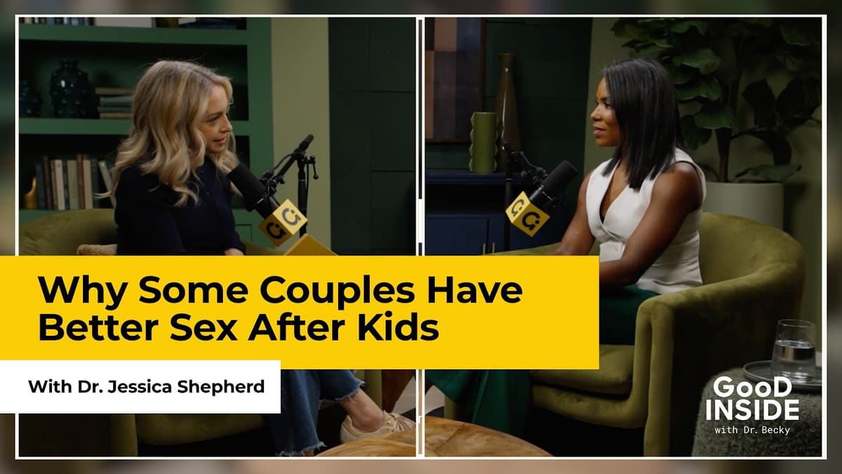 Why Some Couples Have Better Sex After Kids | Dr. Becky & Dr. Jessica Shepherd