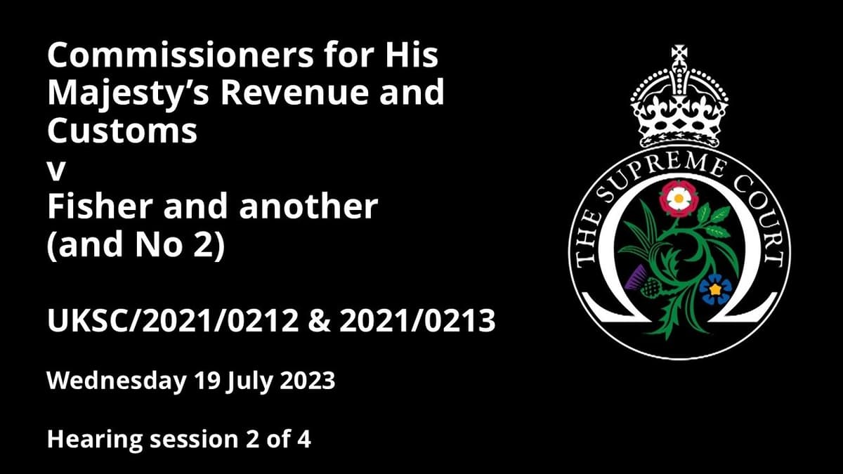 Commissioners for HM Revenue and Customs v Fisher and Another; HMRC v Fisher (No 2)