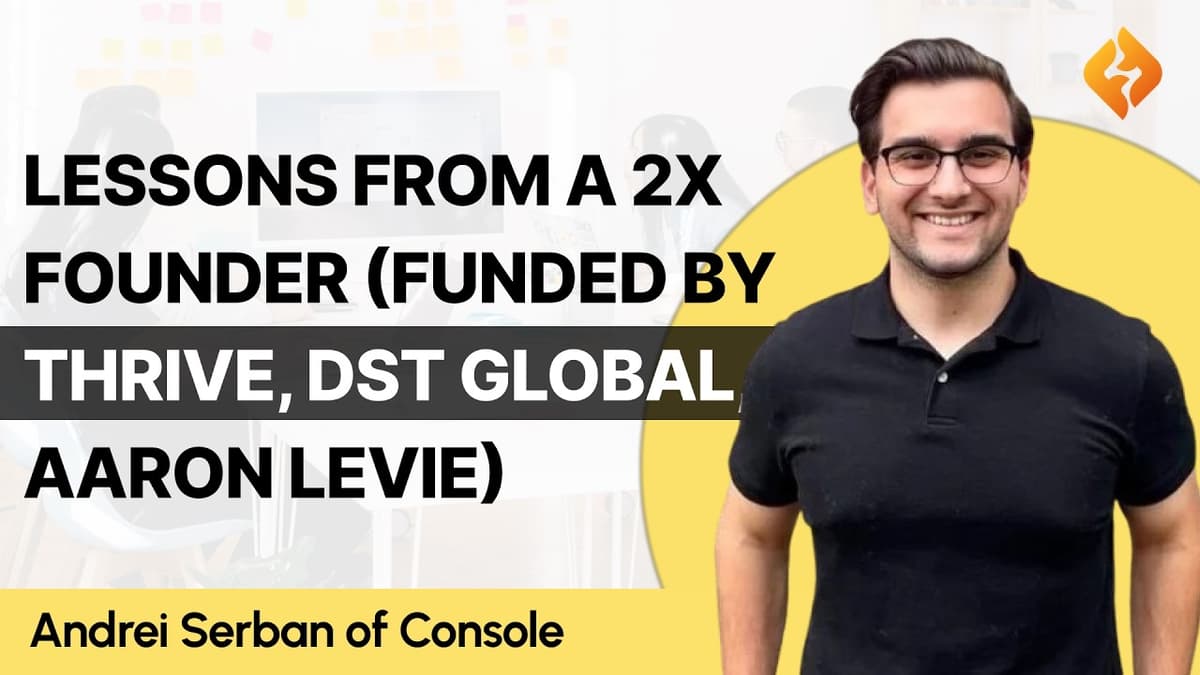 Fundraising And Exit Lessons From A 2x Founder:  Andrei Serban of Console