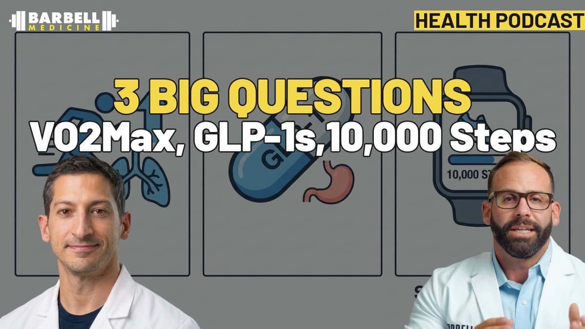 VO2 Max, GLP-1 Costs, and Is Walking Really Enough? | Barbell Medicine Direct Line  | March 2026