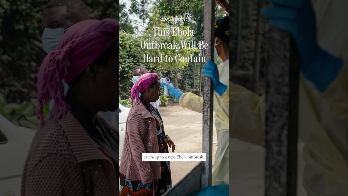 This Ebola Outbreak Will Be Hard to Contain
