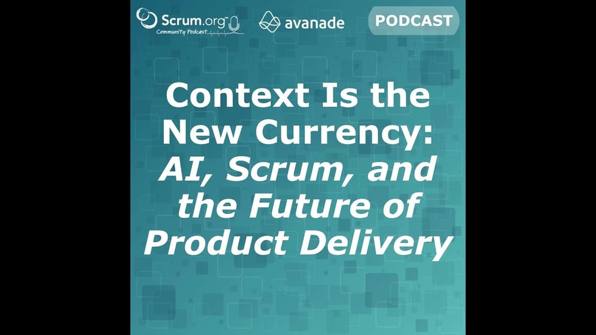 Context Is the New Currency: AI, Scrum, and the Future of Product Delivery