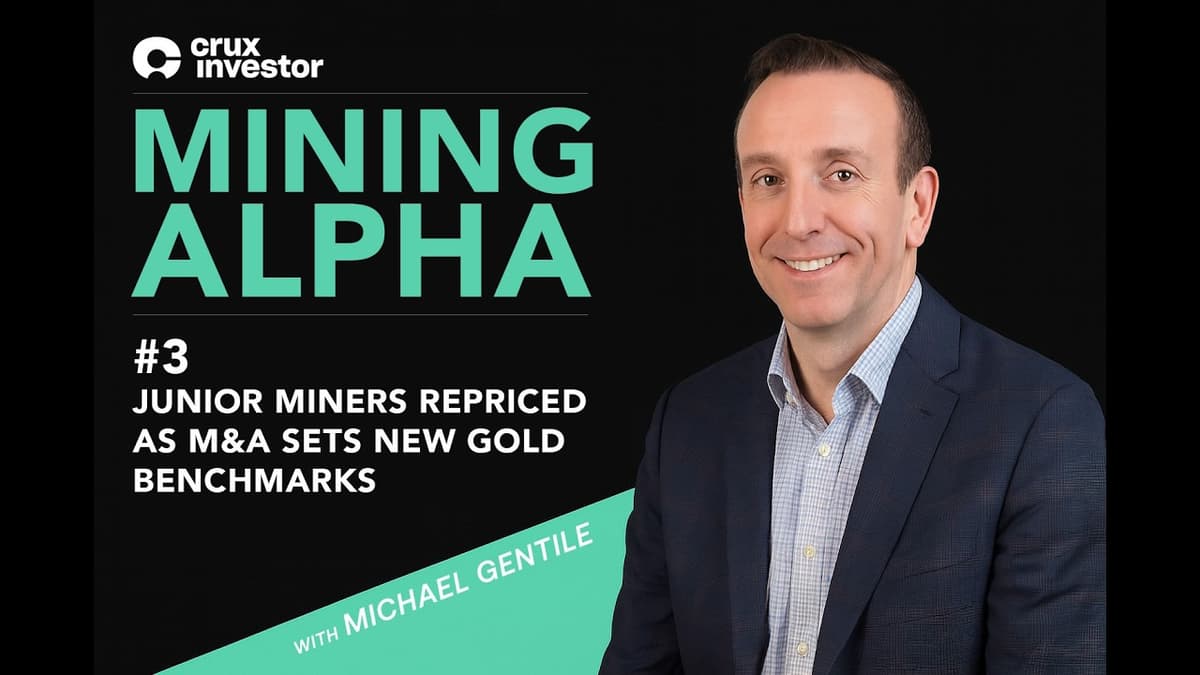 Mining Alpha with Michael Gentile - Junior Miners Repriced as M&A Sets New Gold Benchmarks