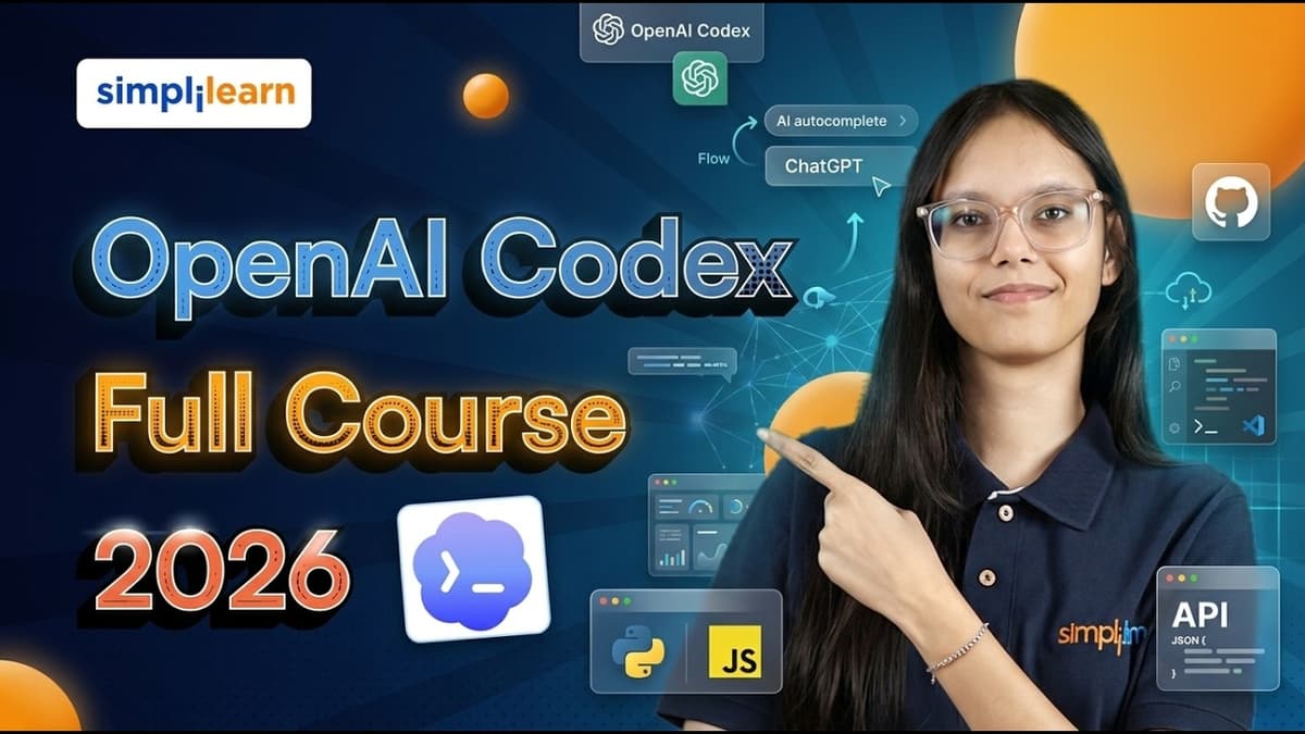 OpenAI Codex Full Course 2026 | Learn OpenAI Codex From Scratch | OpenAI Codex Course | Simplilearn