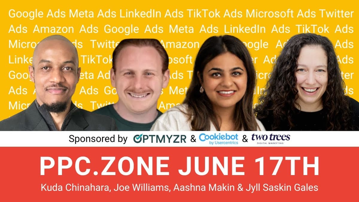 PPC Zone June 2026: Ahead of the Curve | Sponsored by Two Trees PPC, Usercentrics, Optmyzr