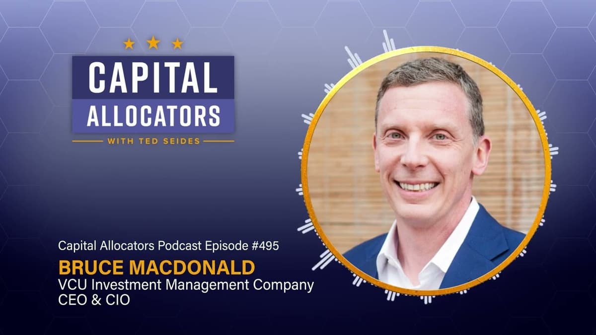 Bruce MacDonald – The Playbook for Building a Mid-Sized Endowment From Scratch (EP.495)