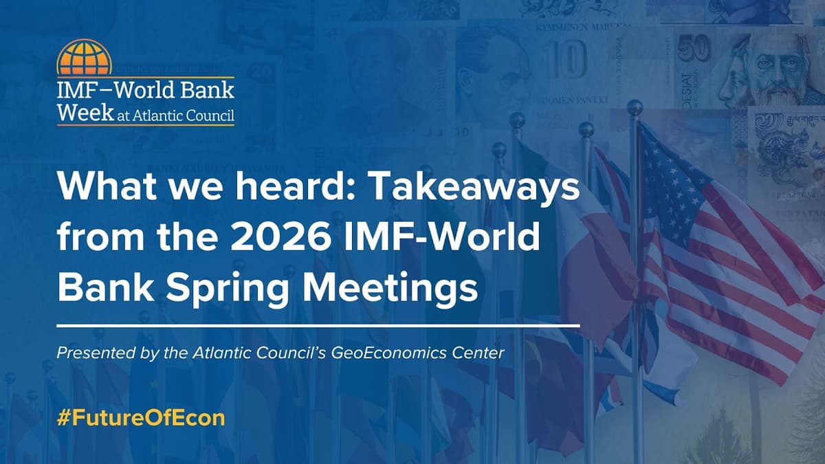 What We Heard: Takeaways From the 2026 IMF-World Bank Spring Meetings