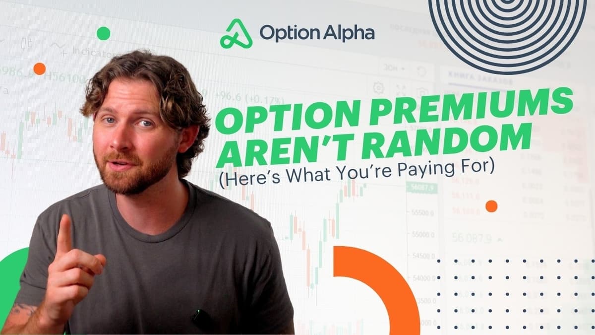 Option Premiums Aren’t Random (Here’s What You’re Paying For)