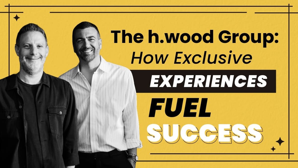 The h.wood Group: How Exclusive Experiences Fuel Success