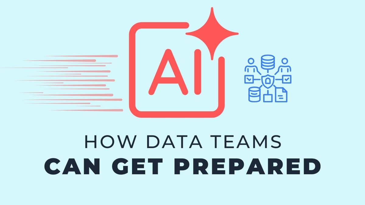 AI For Data Teams (How to Be Ready)