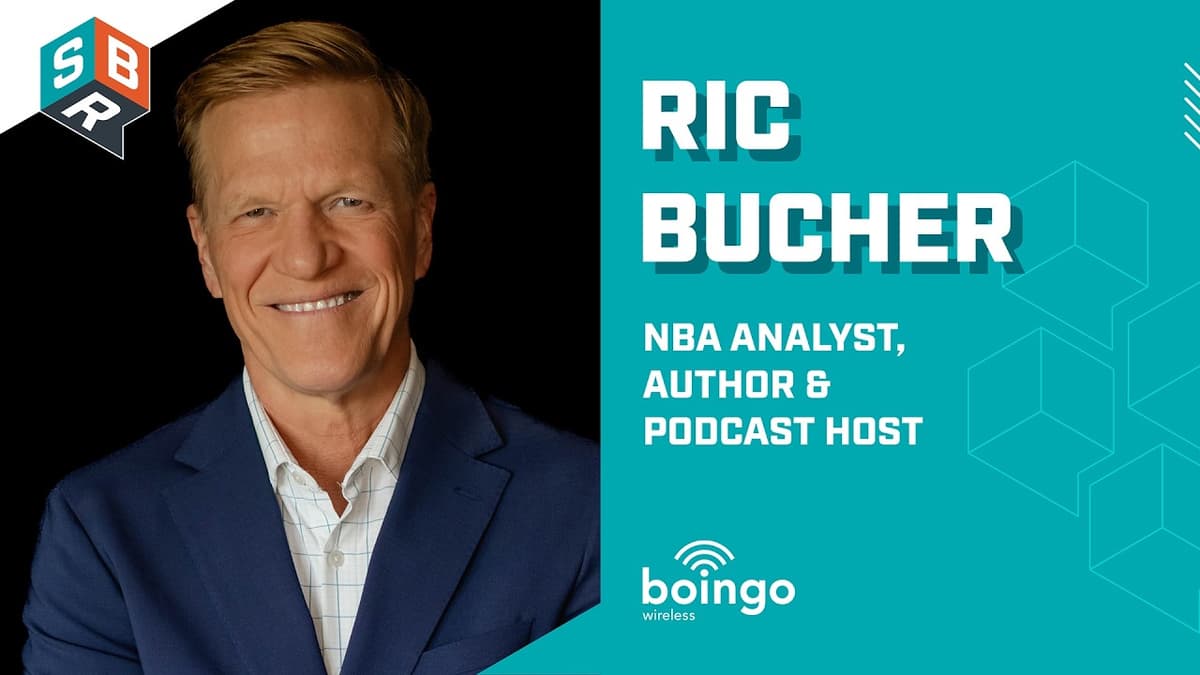 Ric Bucher - NBA Analyst, Author & Podcast Host | Sports Business Radio Podcast