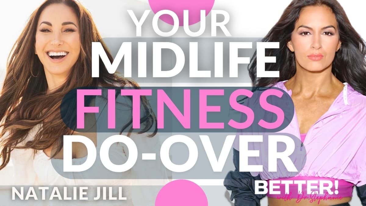 More Cardio, Less Food, Still Gaining: Your Midlife Fitness Do-Over with Natalie Jill