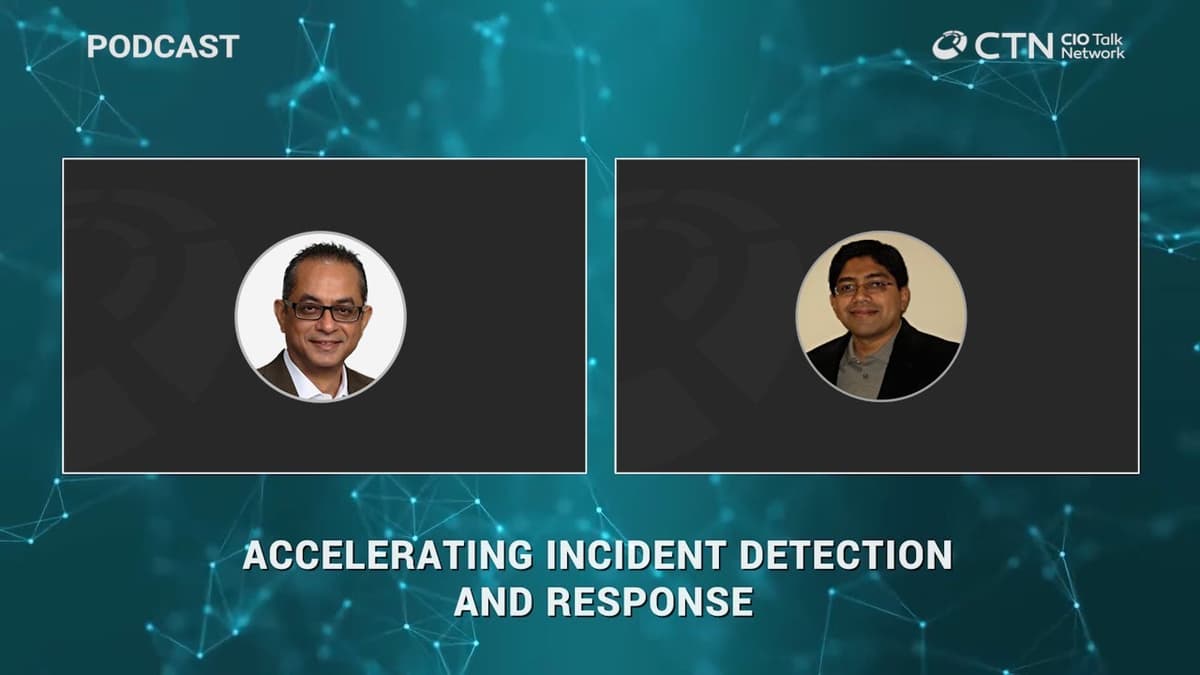 Accelerating Incident Detection and Response I CIO Talk Network