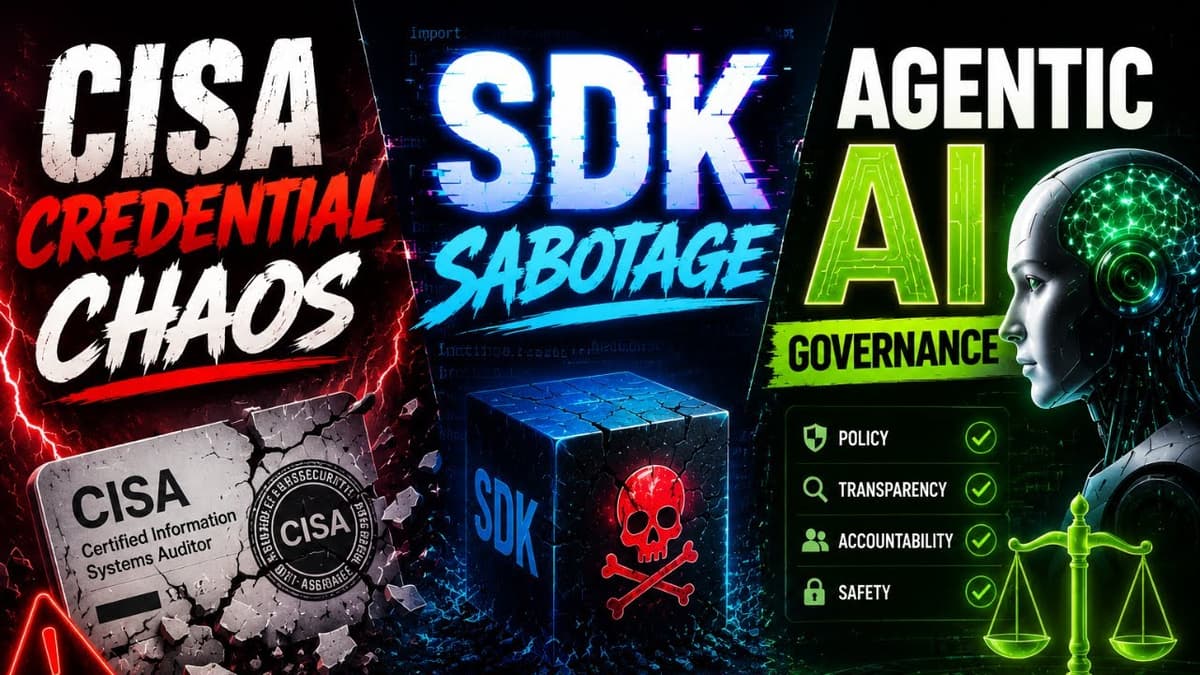 CISA Credential Chaos, SDK Sabotage and Agentic AI Governance | Techstrong Gang