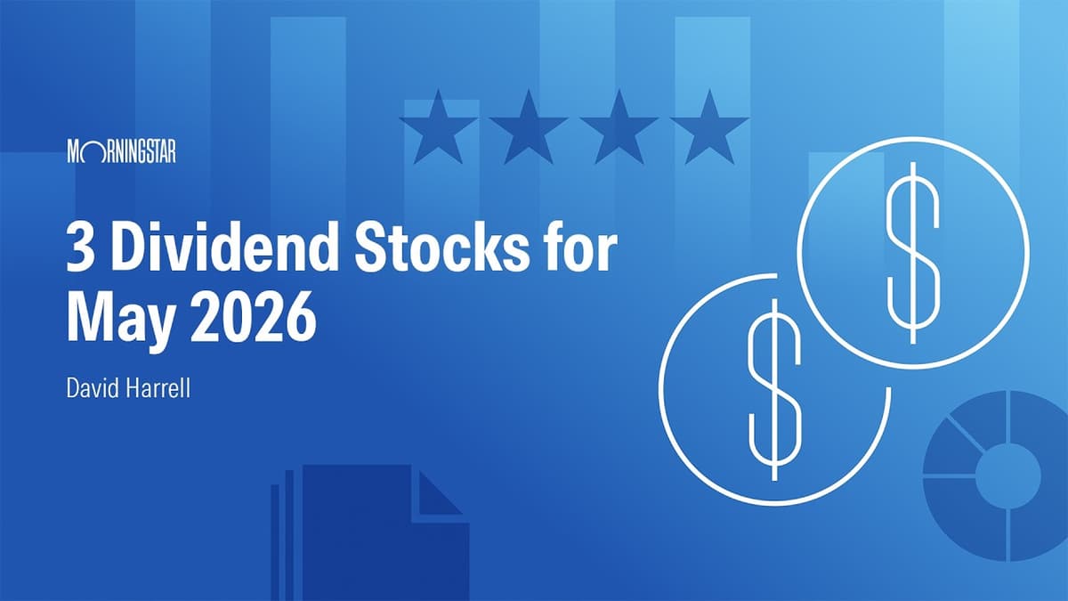 3 Dividend Stocks for May 2026