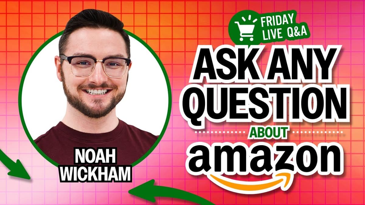 Friday Live Amazon & Ecommerce Q&A with Noah Wickham