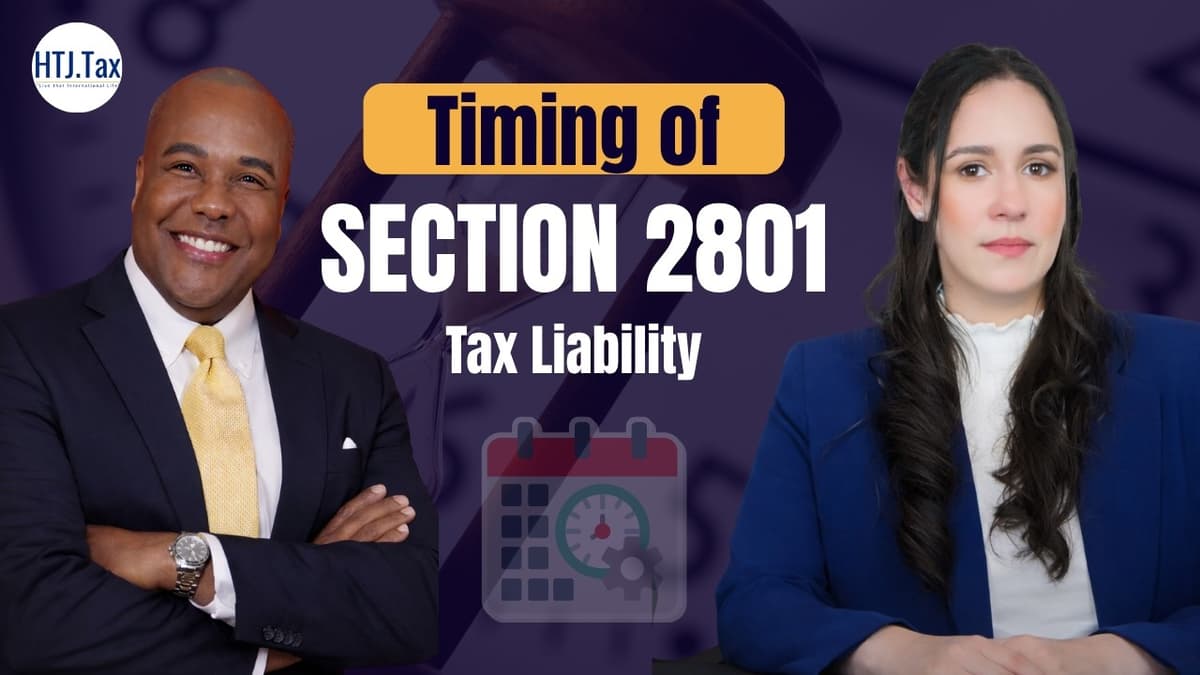 Timing of Section 2801 Tax Liability