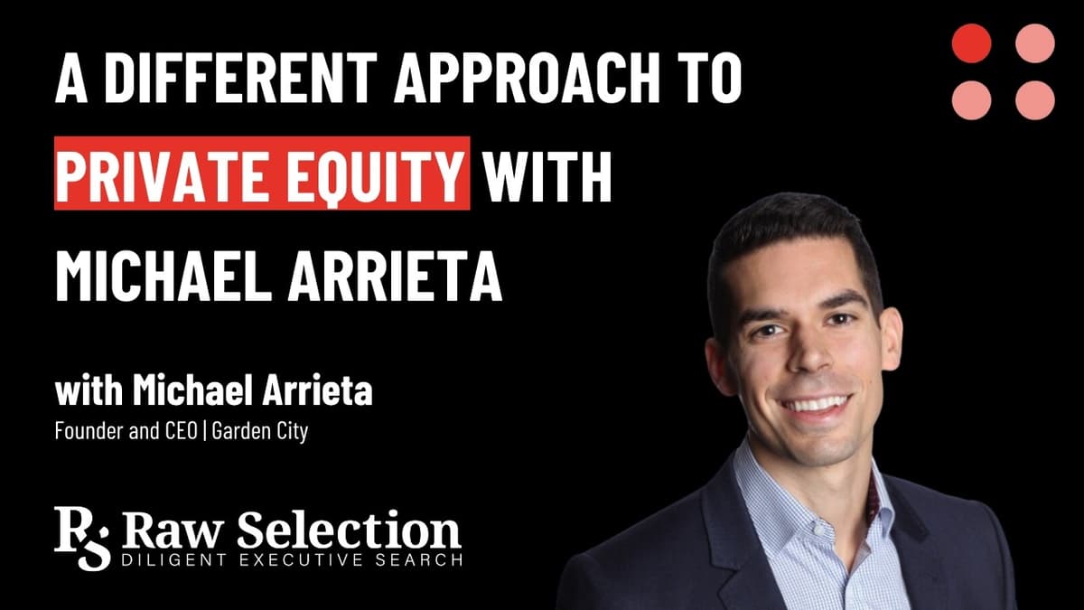 A Different Approach to Private Equity with Michael Arrieta