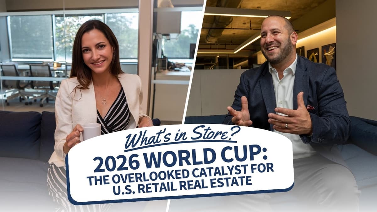 2026 World Cup: The Overlooked Catalyst for U.S. Retail Real Estate