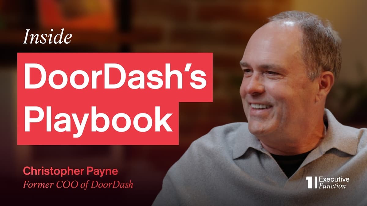 Scaling DoorDash to Market Dominance | Christopher Payne (Former COO, DoorDash)