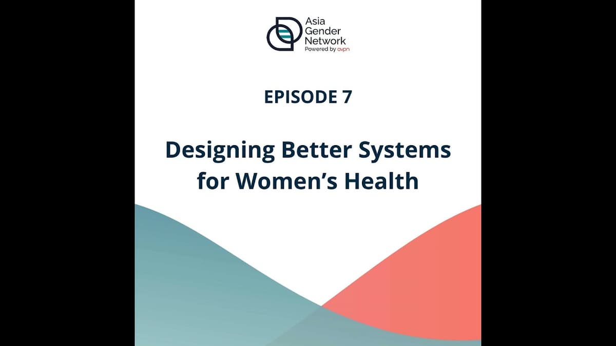 07 - Designing Better Systems for Women’s Health: From Silence to Solutions