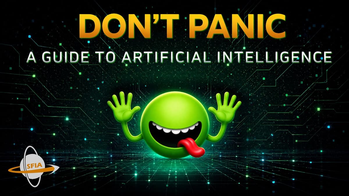 Don’t Panic: A Guide to Artificial Intelligence