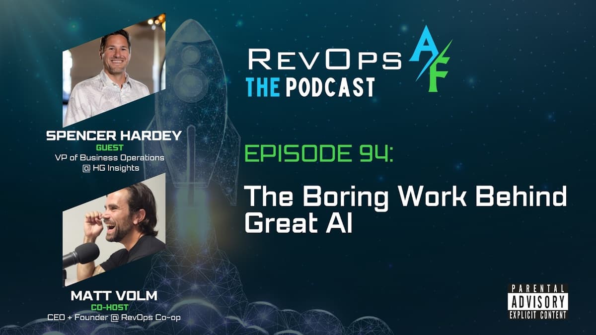 RevOpsAF Podcast Episode 94: The Boring Work Behind Great AI