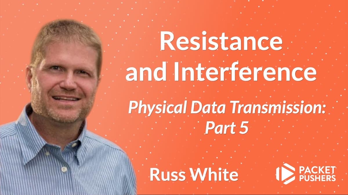 Physical Data Transmission - Part 5: Resistance and Interference