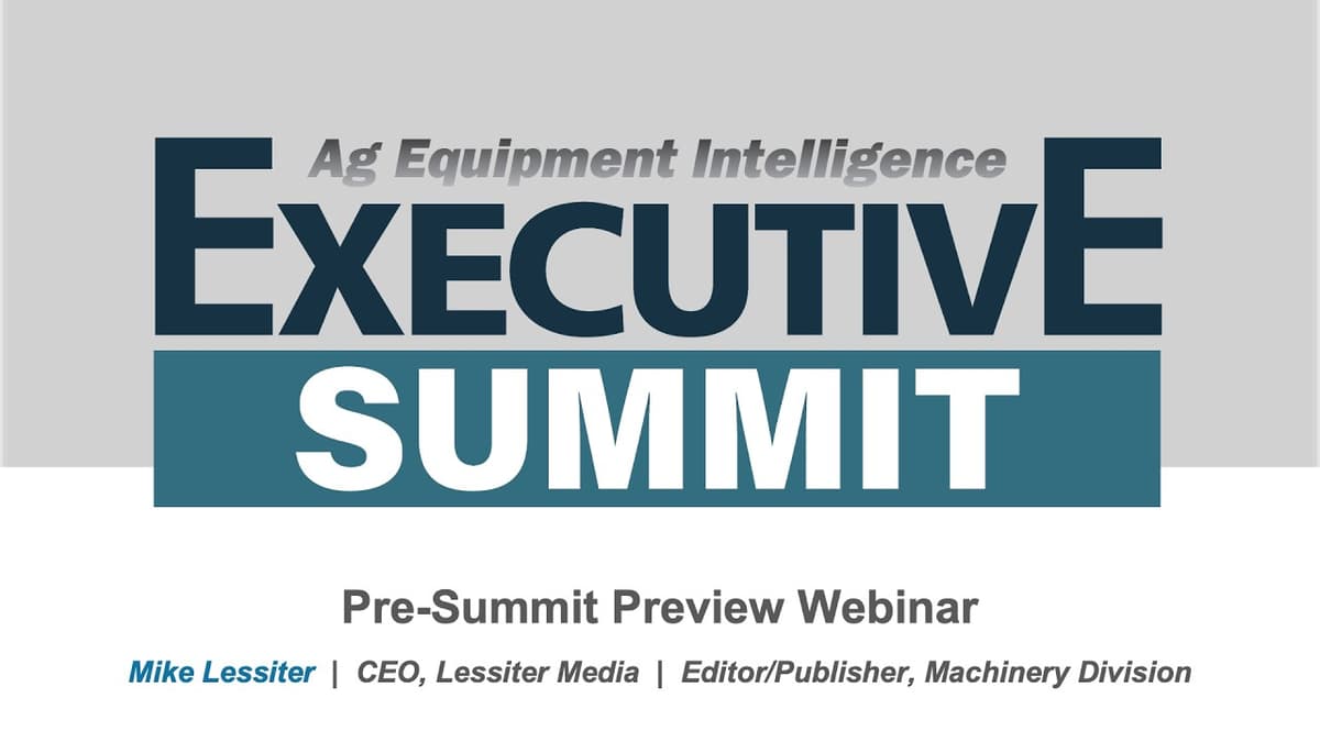 Preview of the Inaugural Ag Equipment Intelligence Executive Summit
