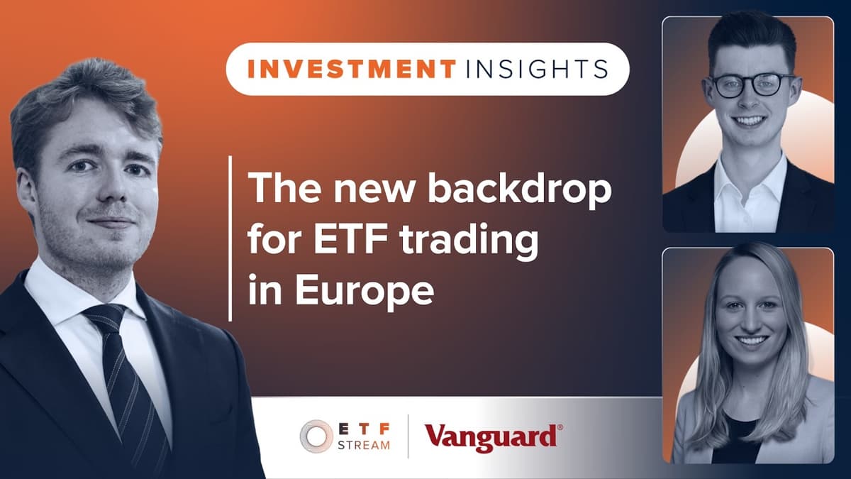 The New Backdrop for ETF Trading in Europe