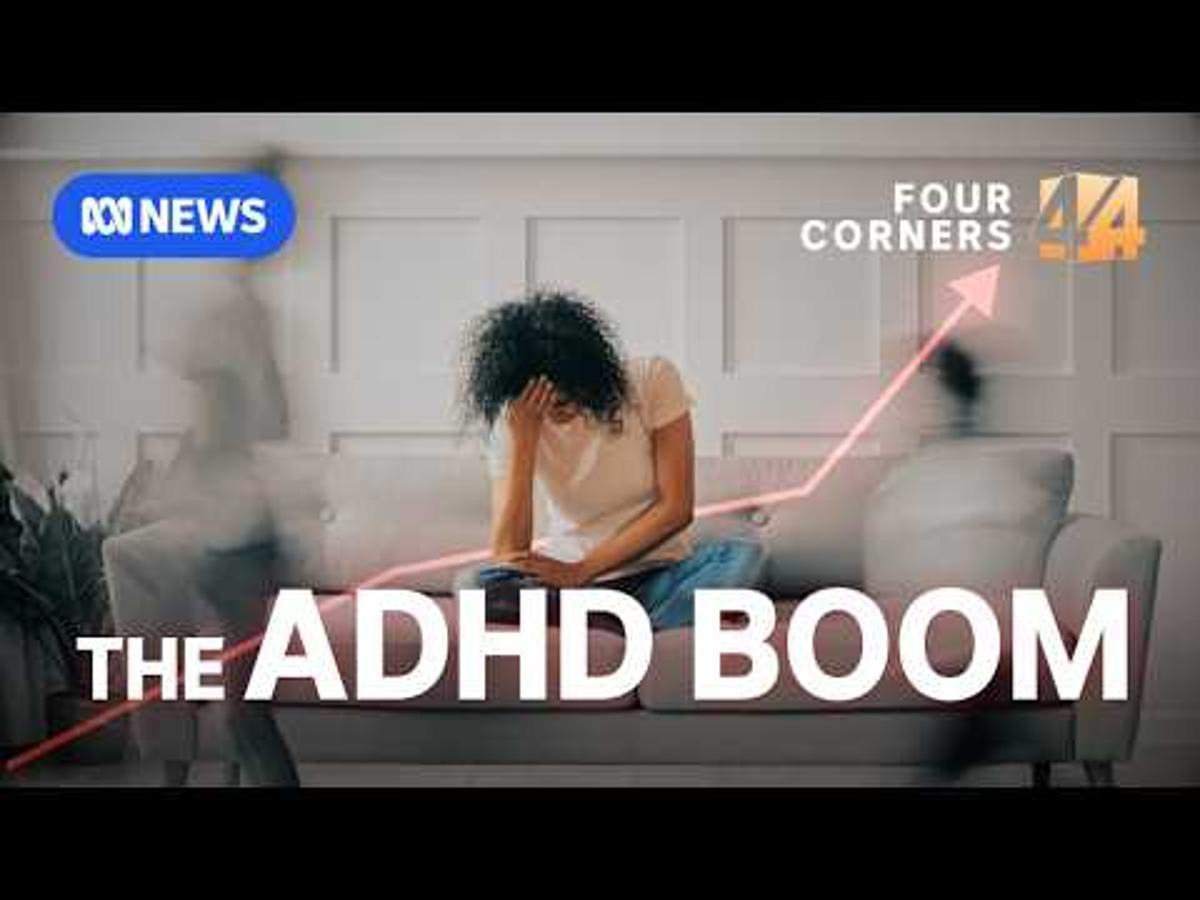 Investigating What’s Behind the Rise in ADHD | Four Corners Documentary