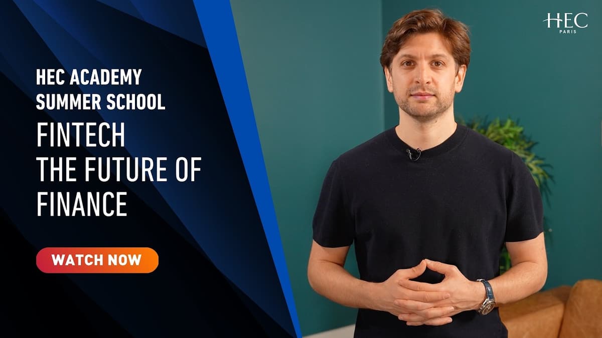 HEC Academy Summer School | Fintech: The Future of Finance