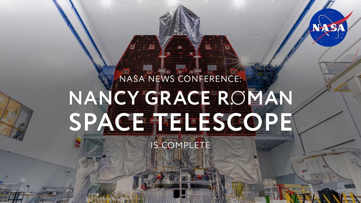 NASA News Conference: Nancy Grace Roman Space Telescope Is Complete