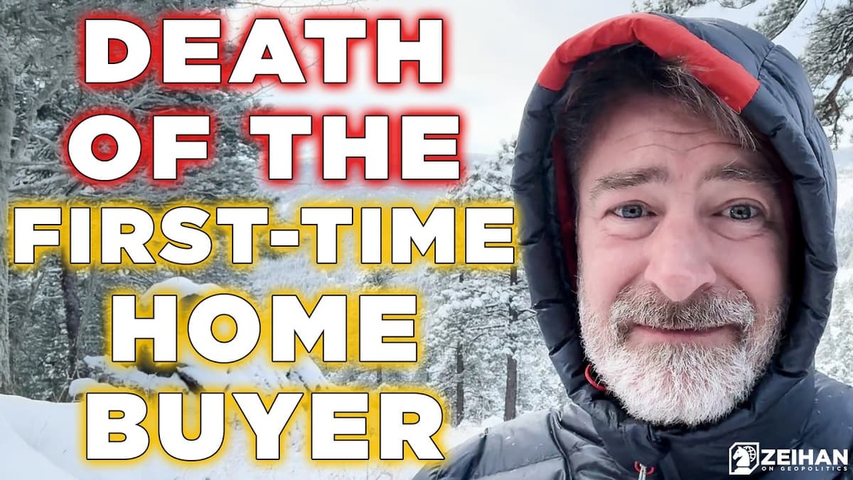 The Death of the First-Time Home Buyer || Peter Zeihan
