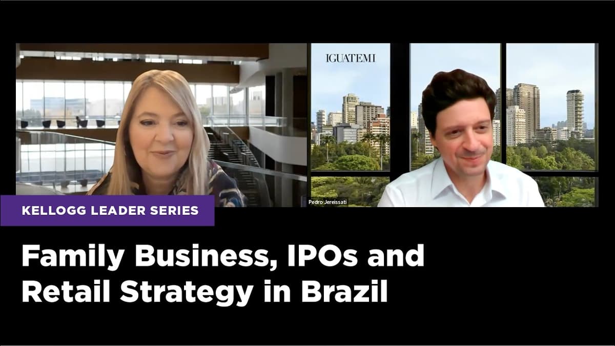 Family Business, IPOs and Retail Strategy in Brazil | Kellogg Leader Series