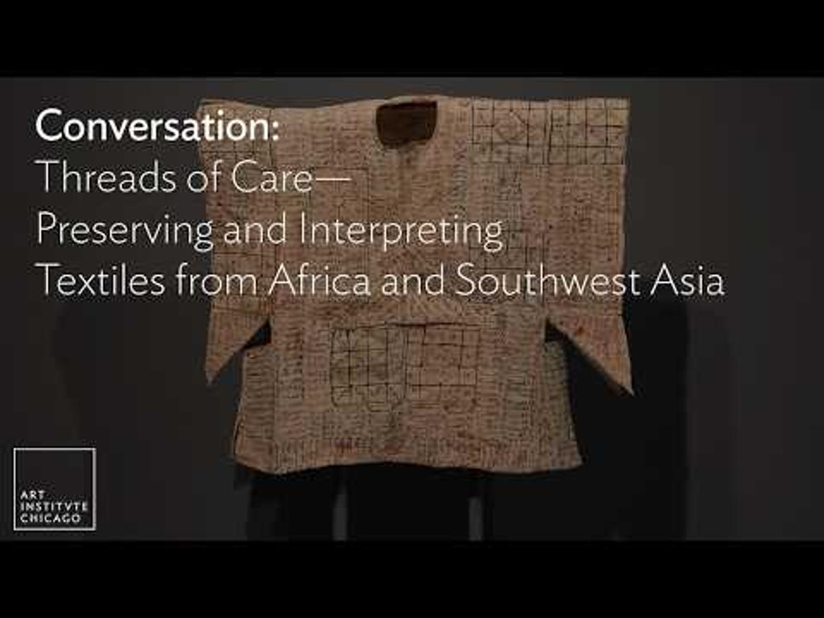 Conversation: Threads of Care—Preserving and Interpreting Textiles From Africa and Southwest Asia