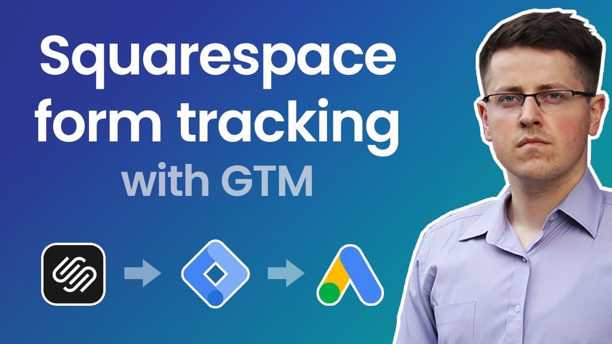 Squarespace Form Tracking with Google Tag Manager || Track Squarespace Form Fields